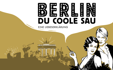 Grafik zur Veranstaltung „Berlin, du coole Sau – Eine Liebeserklärung“ mit stilisierten Illustrationen zweier Personen, Berliner Wahrzeichen und dem Veranstaltungstitel in schwarzer und goldener Gestaltung.