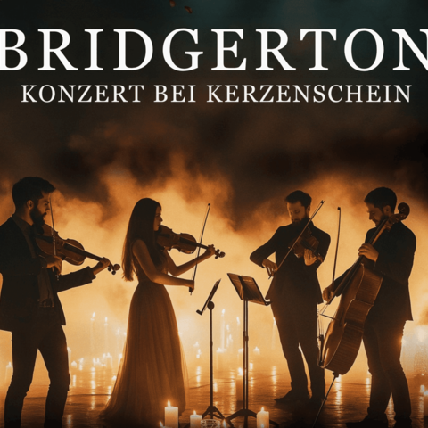 Plakat „Bridgerton – Konzert bei Kerzenschein“: Streichquartett spielt in stimmungsvoller Atmosphäre mit vielen Kerzen