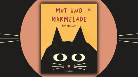 Cover von Tini Malinas Bilderbuch "Mut und Marmelade" aus dem Tulipan Verlag