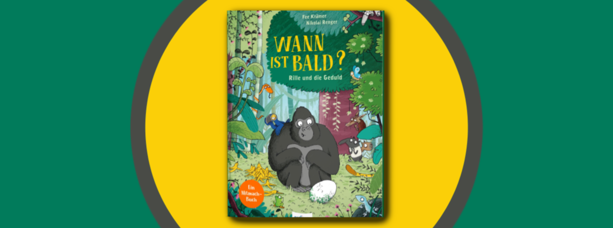 Cover des Bilderbuchs "Wann ist bald?" von Fee Krämer und Nikolai Renger