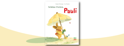 Cover "Schöne Ferien, Pauli" von Brigitte Weninger und Eve Tharlet