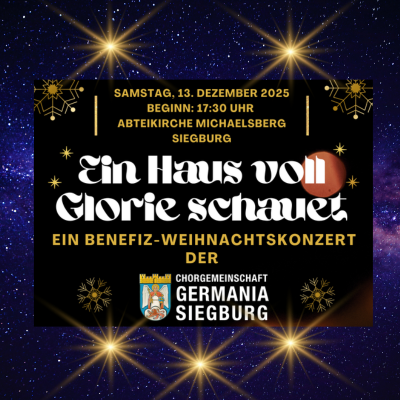 "Ein Haus voll Glorie schauet" - Geistliches Weihnachts-Benefizkonzert der Chorgemeinschaft Germania Siegburg